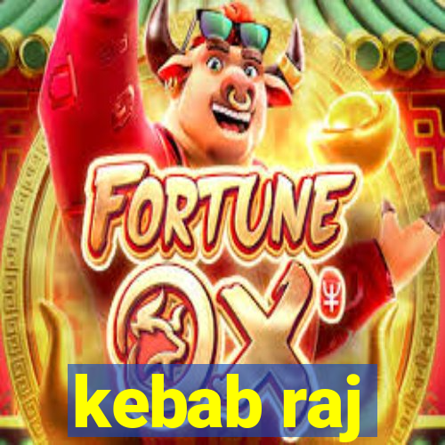 kebab raj