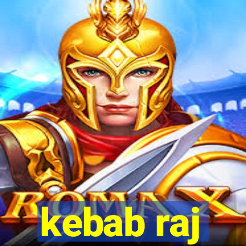 kebab raj