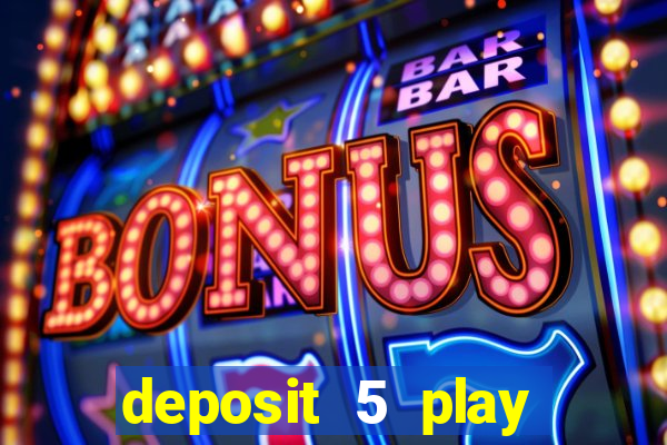 deposit 5 play with 30 bingo