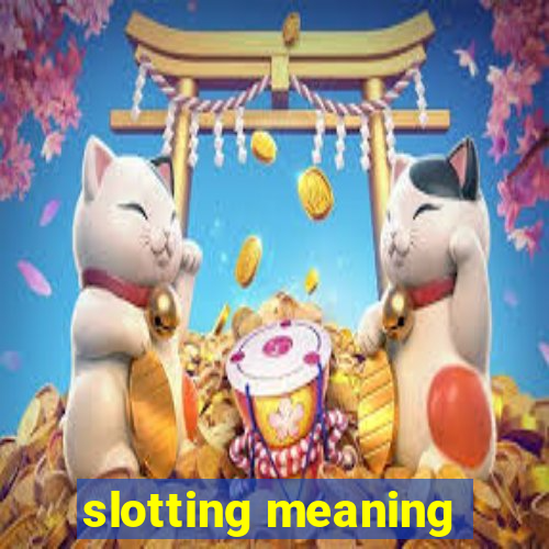 slotting meaning