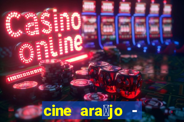 cine ara煤jo - cine porto velho