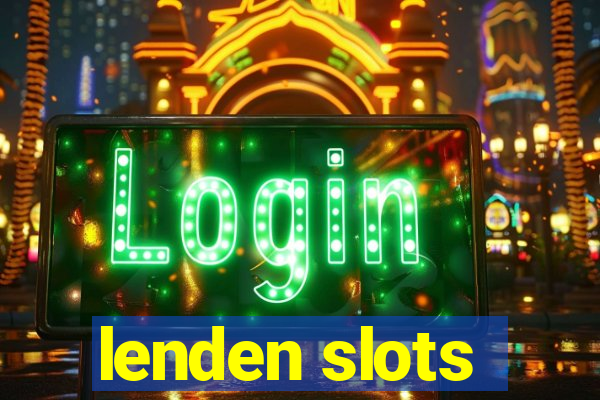 lenden slots