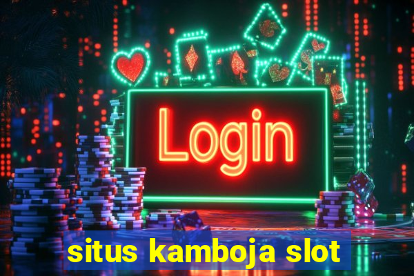 situs kamboja slot