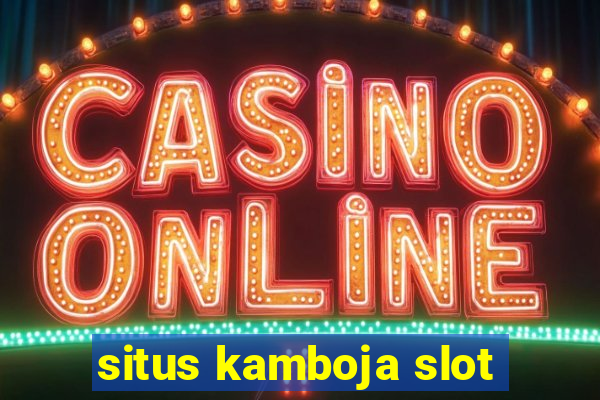 situs kamboja slot