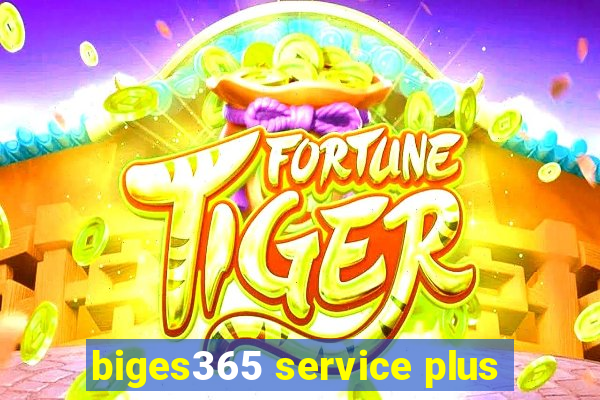 biges365 service plus