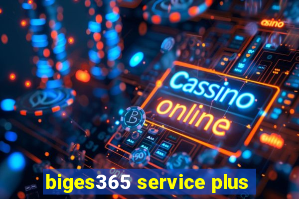 biges365 service plus