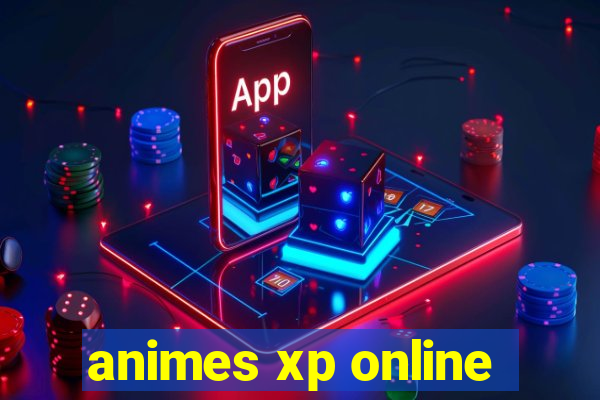 animes xp online