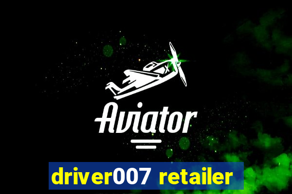 driver007 retailer