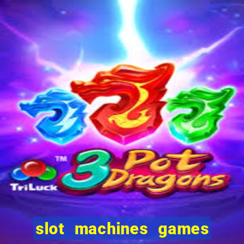 slot machines games for pc