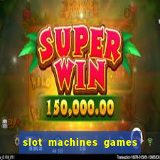 slot machines games for pc