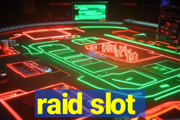 raid slot