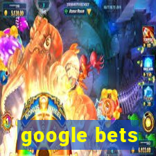 google bets