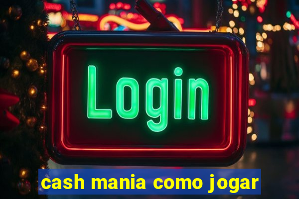 cash mania como jogar