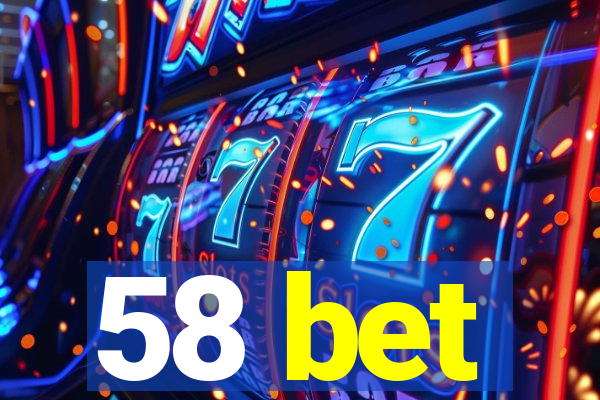 58 bet