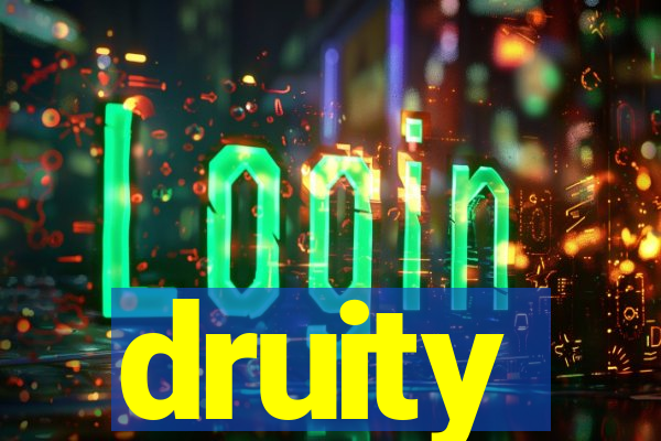 druity