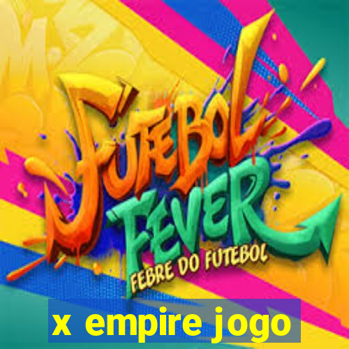 x empire jogo