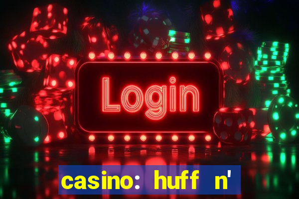 casino: huff n' puff payout