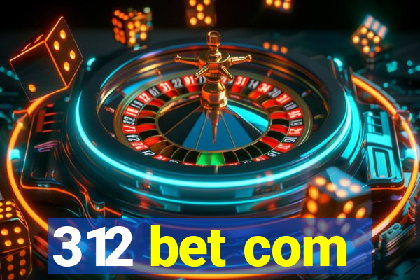 312 bet com