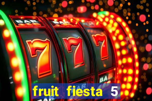 fruit fiesta 5 reel slot