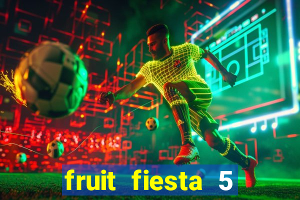 fruit fiesta 5 reel slot