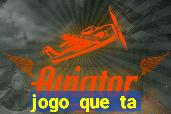 jogo que ta pagando agora