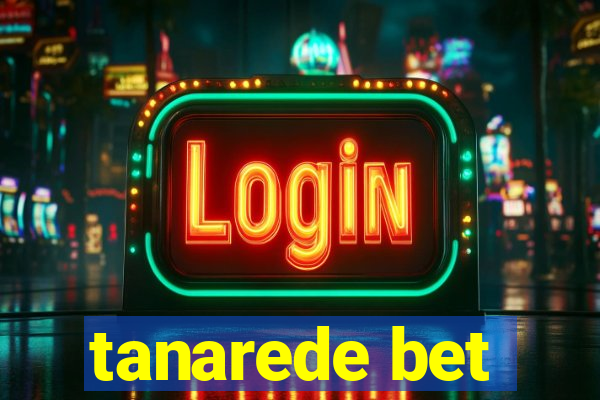 tanarede bet