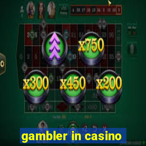 gambler in casino