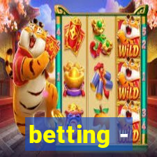 betting -