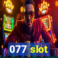 077 slot