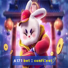 6171 bet 茅 confi谩vel