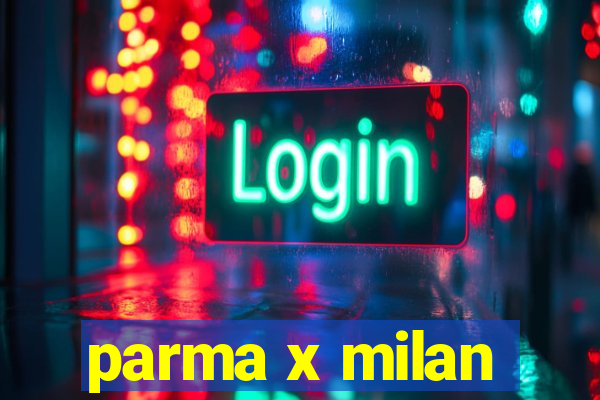 parma x milan