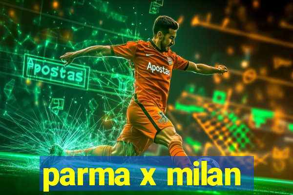 parma x milan