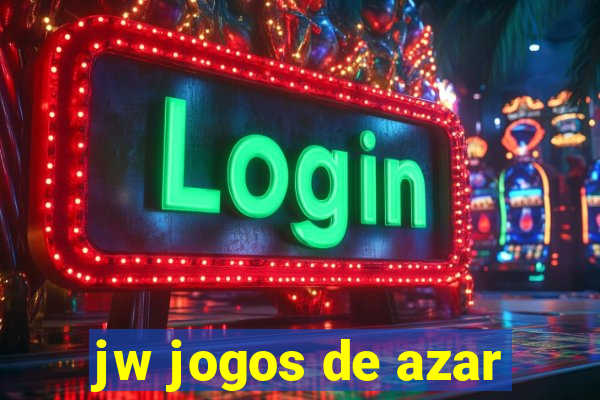 jw jogos de azar