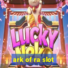 ark of ra slot