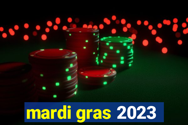 mardi gras 2023