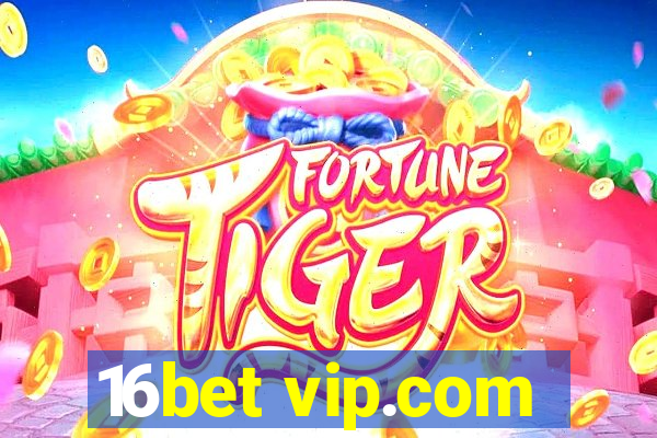 16bet vip.com