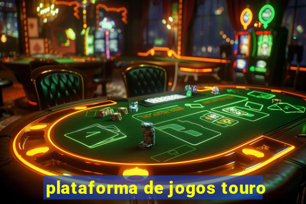 plataforma de jogos touro