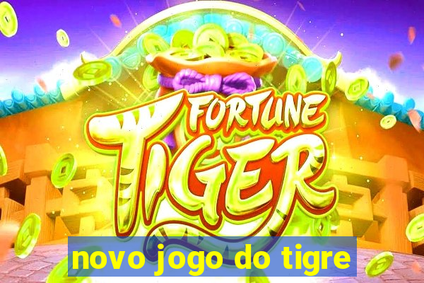 novo jogo do tigre