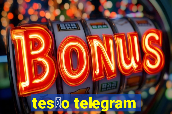 tes茫o telegram