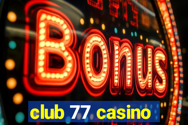 club 77 casino