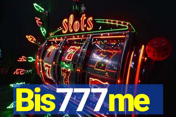 Bis777me