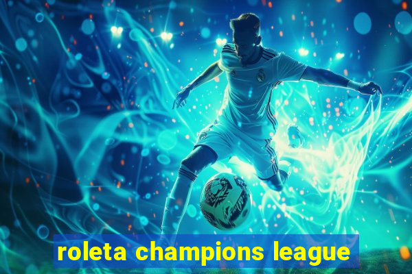 roleta champions league