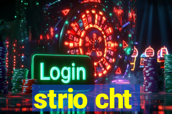 strio cht