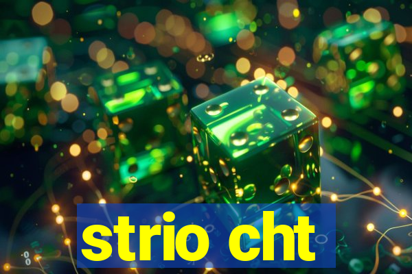 strio cht