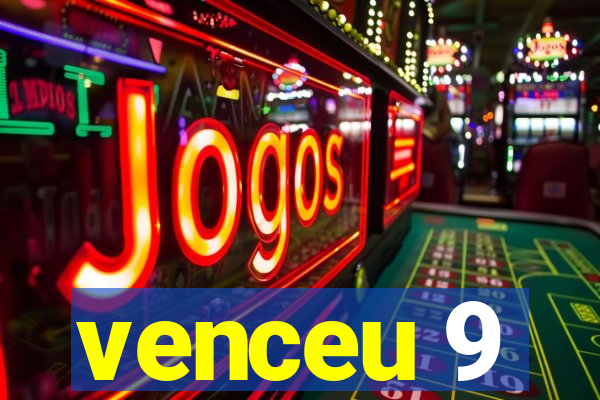 venceu 9