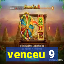 venceu 9