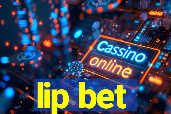 lip bet