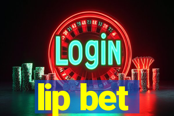 lip bet