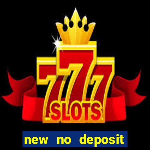 new no deposit bonus casino