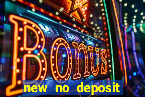 new no deposit bonus casino